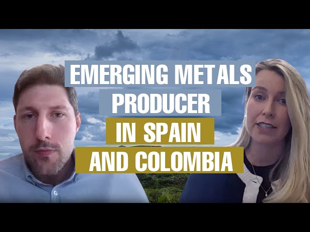 An Emerging Metals Producer in Spain and Colombia